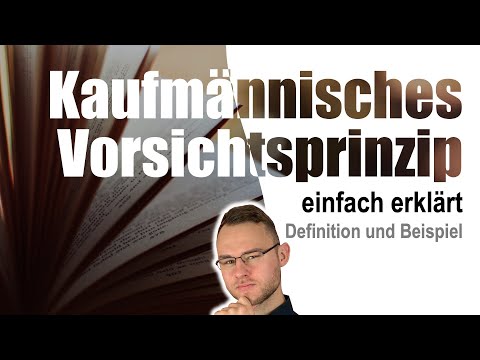 Kaufmännisches Vorsichtsprinzip einfach erklärt mit Beispiel