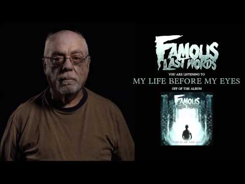 Famous Last Words - My Life Before My Eyes