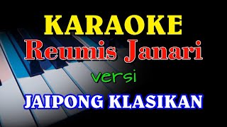 Download lagu REUMIS JANARI VERSI KARAOKE JAIPONGAN mp3 Download lagu REUMIS JANARI VERSI KARAOKE JAIPONGAN mp3