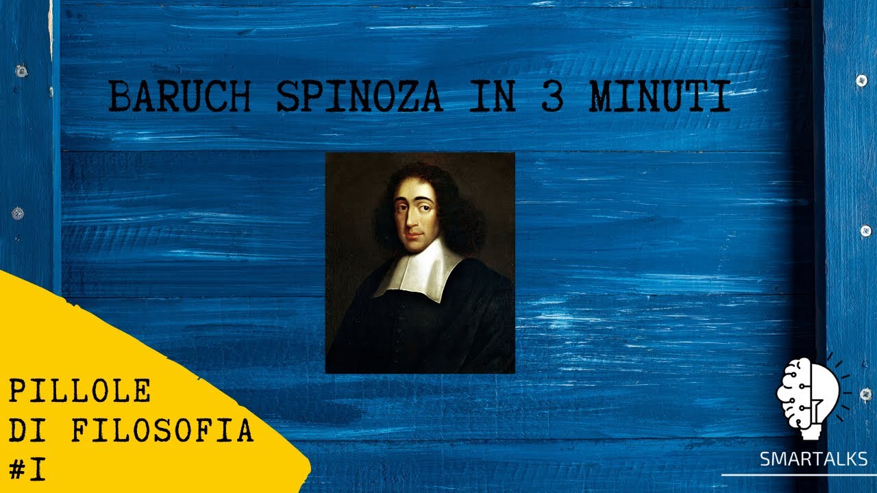 Spinoza in 3 minuti - Pillole di Filosofia