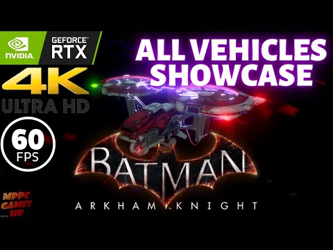 Batman™ Arkham Knight /All Vehicles Showcase /RTX2060Super /4K@60ᶠᵖˢ✔ #arkhamknight #gotham #batman