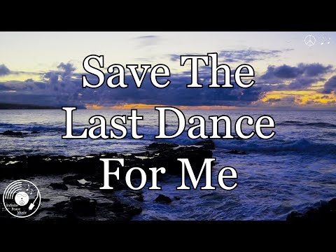 Save The Last Dance For Me w/ Lyrics - The Drifters Version