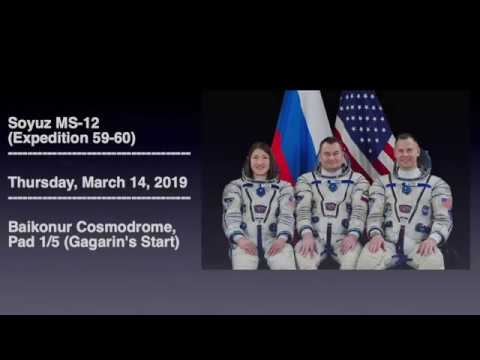 Soyuz MS-12 Launch: Expedition 59/60 (March 14, 2019)