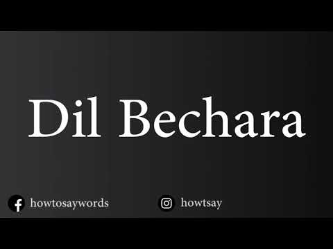 How To Pronounce Dil Bechara