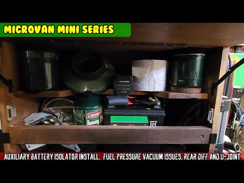 Micro Van (SE1 E17)  Auxiliary battery isolator install,  fuel pressure vacuum rear diff, U-joint