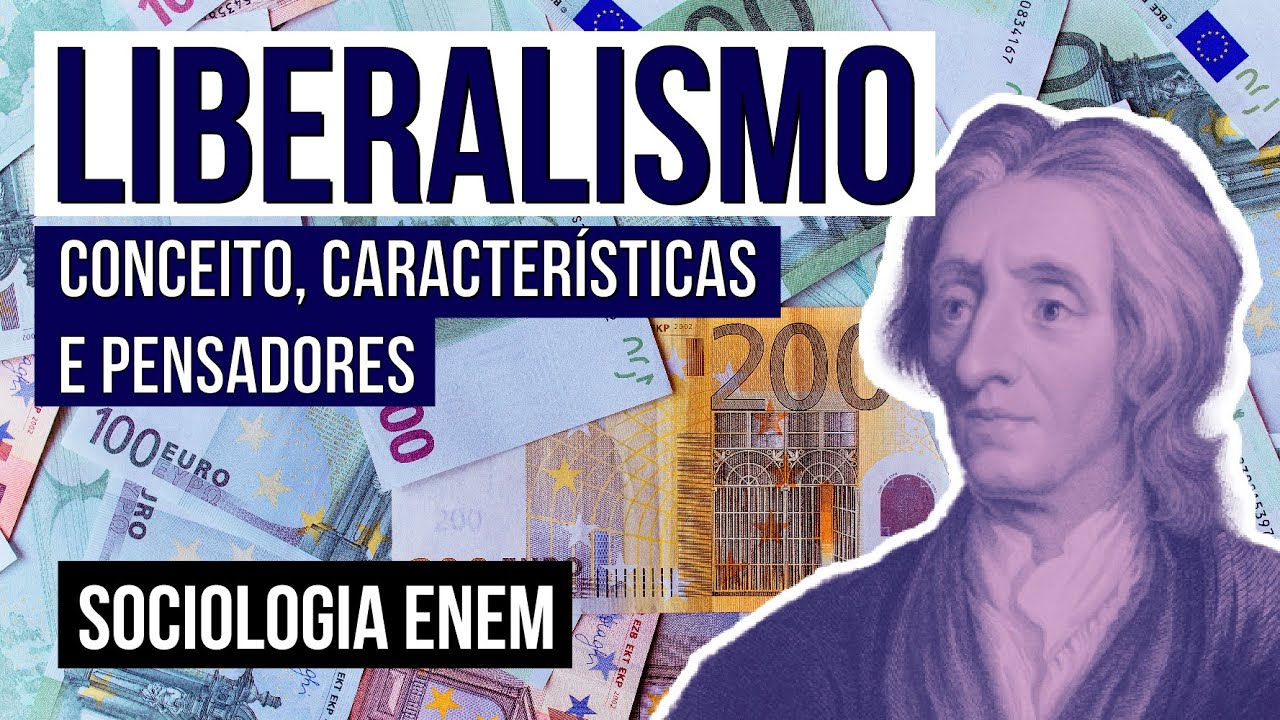 LIBERALISMO: conceito, características e pensadores | Resumo de Sociologia para o Enem | Fábio