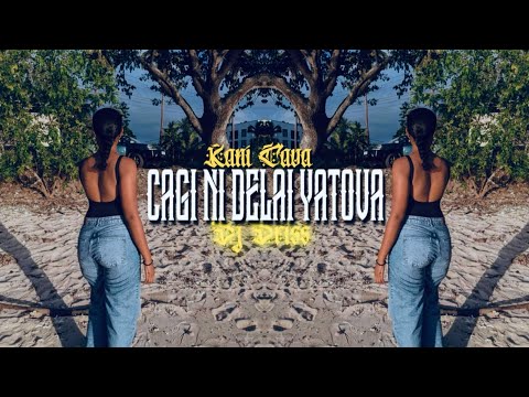 Kani Cava - Cagi Ni Delai Yatova | Dj Driss