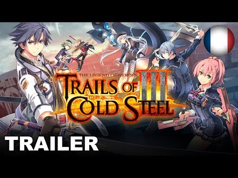 The Legend of Heroes: Trails of Cold Steel III - New Allies Trailer [FR]