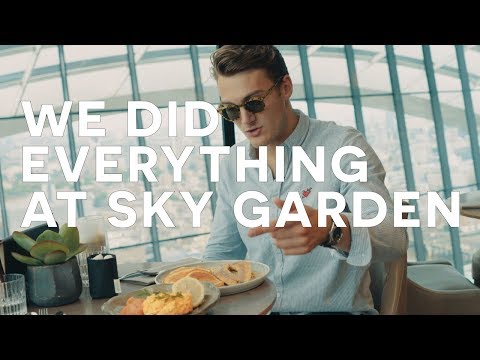 HOW TO SPEND A DAY AT THE SKY GARDEN
