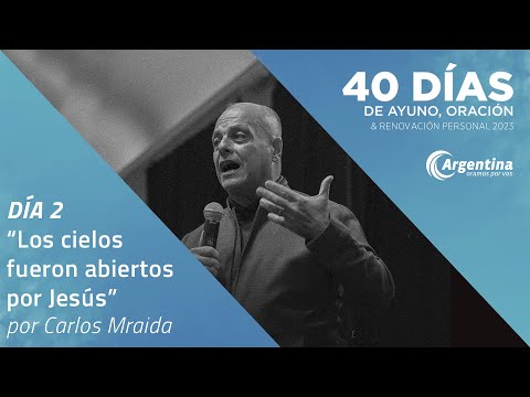 Día 2, 40 Días de Ayuno y Oración 2023 | Carlos Mraida