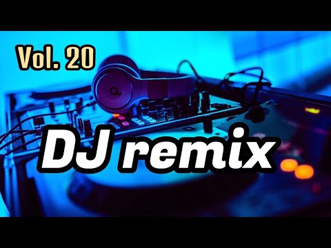 ⭐ DJ remix 🎧 Vol. 20