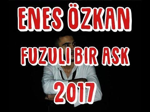 Enes Özkan - Fuzuli Bir Aşk (Beste)