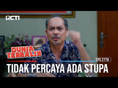 Tidak Percaya Ada Stupa  - Dunia Terbalik