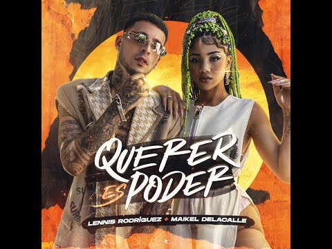 Lennis Rodriguez Feat Maikel Delacalle - Querer Es Poder (Bachata)