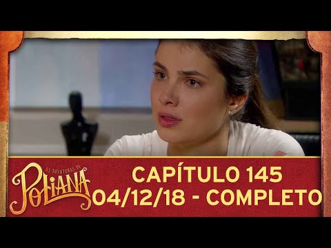 As Aventuras de Poliana | capítulo 145 - 04/12/18, completo