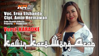 Download lagu Kawin Karo Wong Arab - Erna Elshanda Versi Karaoke 2022 ✓ mp3
