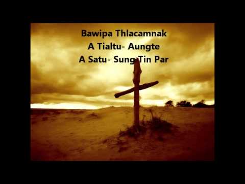 Bawipa Thlacamnak By: Sung Tin Par