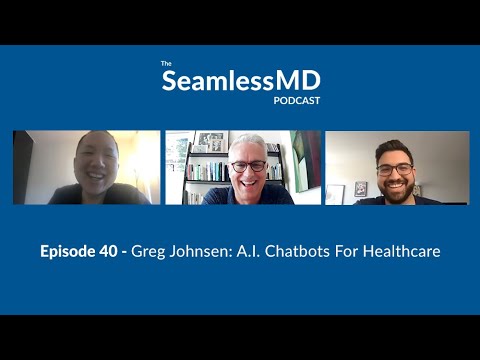 SeamlessMD Ep. 40 - Greg Johnsen: A.I. Chatbots for Healthcare