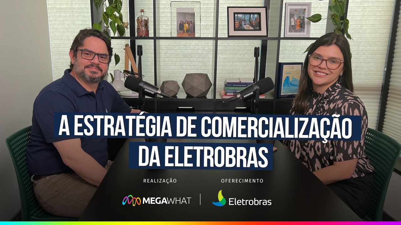 #01 - A estratégia de comercialização da Eletrobras com Ítalo Freitas - MegaCast Especial Eletrobras