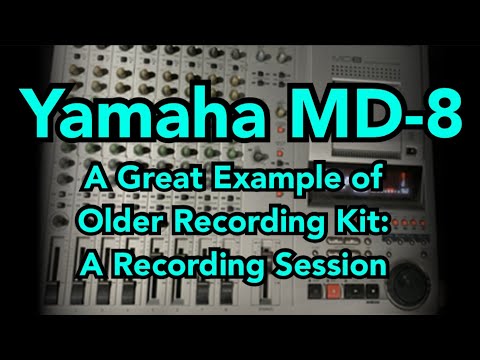 Yamaha MD-8 A Great Example of Older Recording Kit: A Recording Session