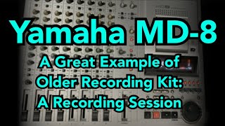 Video thumbnail for Yamaha MD-8 A Great Example of Older Recording Kit: A Recording Session by Dan Baker