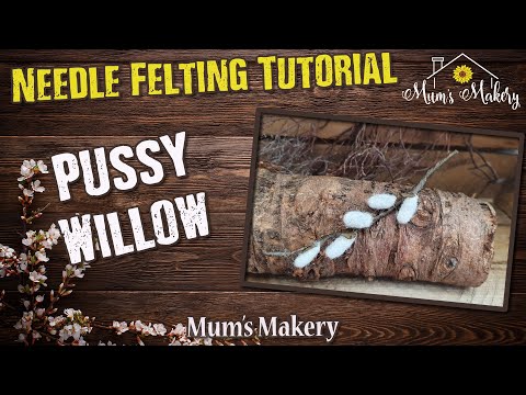 Pussy Willow - Needle Felting Tutorial, How To, Crafts, Making Flowers