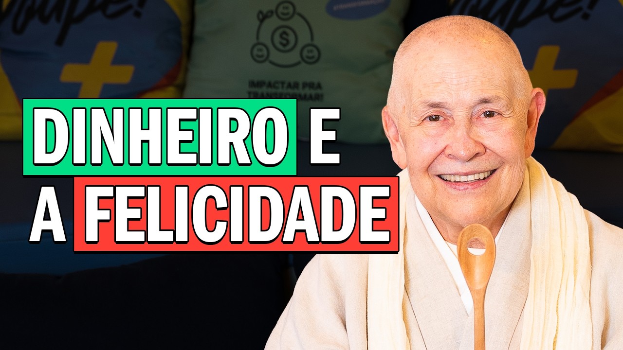 Dinheiro traz felicidade? Uma reflexão com @MonjaCoenOficial
