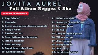 Download lagu kumpulan lagu Jovita Aurel Full Album Reggea & Ska Terpopuler mp3 Download lagu kumpulan lagu Jovita Aurel Full Album Reggea & Ska Terpopuler mp3