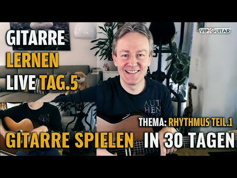 Gitarre Lernen Tag.5 - Gitarre spielen in 30 Lerntagen - Einsteigerkurs - Rhythmusgitarre TEIL.1