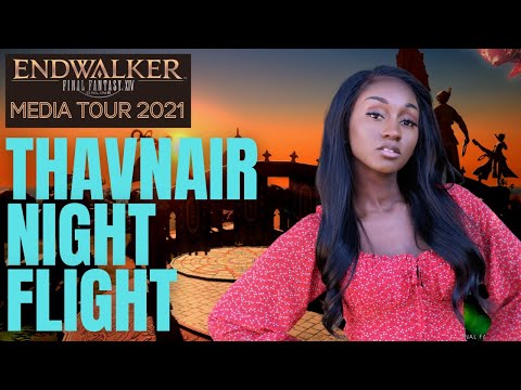 THAVNAIR NIGHT FLY TOUR | NIGHT THEME | FFXIV ENDWALKER MEDIA TOUR 2021 | Jahara Jayde