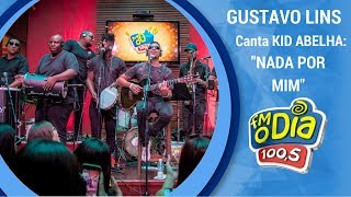 Gustavo Lins canta Kid Abelha - Nada Por Mim