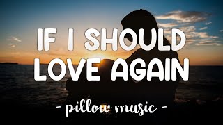 If I Should Love Again - Barry Manilow (Lyrics) 🎵
