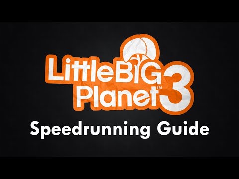 LittleBigPlanet 3 Speedrunning Guide (Reupload)