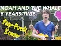 Noah And The Whale - 5 Years Time (Pop-Punk ...