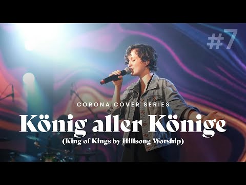 König aller Könige ('King Of Kings' Hillsong Worship) | Corona Cover Series #7