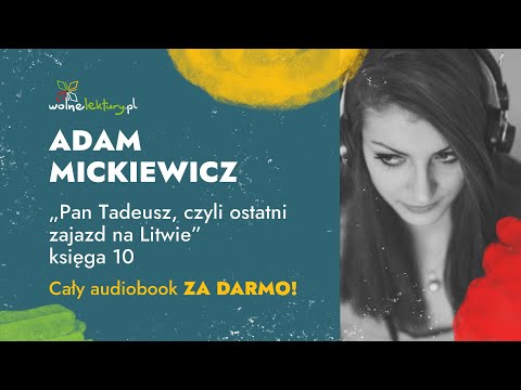 Pan Tadeusz – Adam Mickiewicz – Audiobook – księga 10/12 | Wolne Lektury