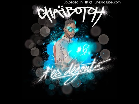 Chaibotch - T' es Dégouté ( 06/30 ) prod by Smr Beatmaking