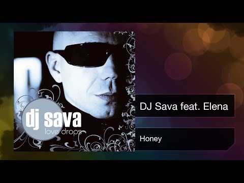 DJ Sava ⛌ Elena - Honey | Official Single