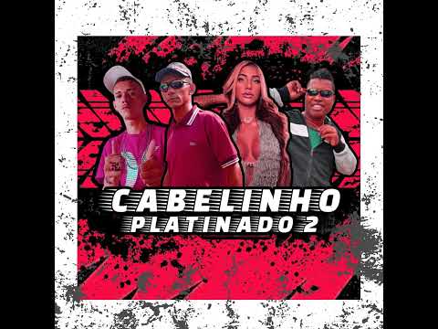 Cabelinho Platinado 2 - Thammy - MC Di Magrin - MC Trovão - Mc Edu