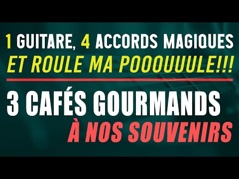 A NOS SOUVENIRS_3 CAFES GOURMANDS | 1 guitare+ 4 accords= 1 tube!