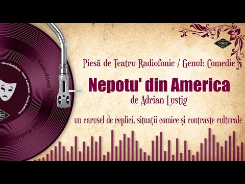 Nepotu' din America - de Adrian Lustig (comedie) | Teatru pe Vinil🎭