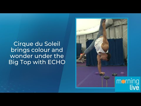 Cirque du Soleil brings colour and wonder under the Big Top with ECHO
