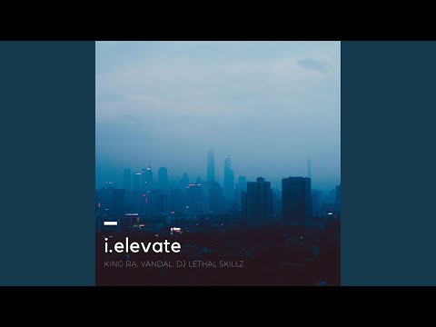I.Elevate (feat. King Ra & Vandal)
