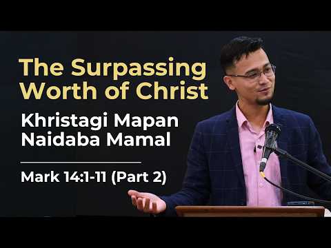 The Surpassing Worth of Christ (Part-2)