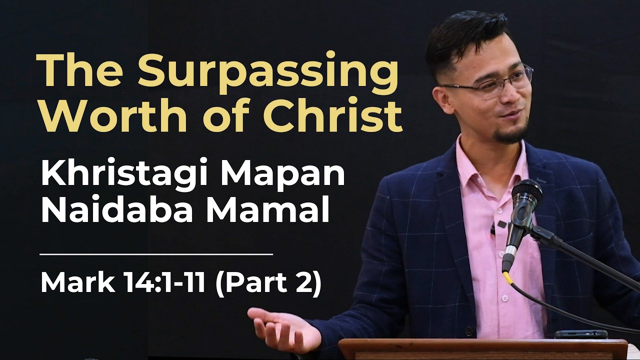 The Surpassing Worth of Christ (Part-2)