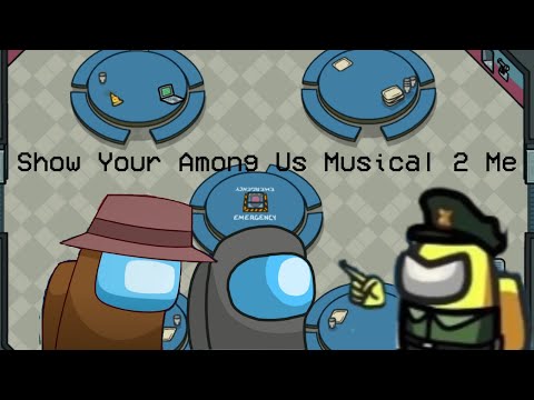 CG5² x LHUGUENY - Show Your Among Us Musical 2 Me (Mashup)