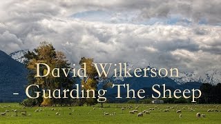 David Wilkerson - Guarding The Sheep | Full Sermon