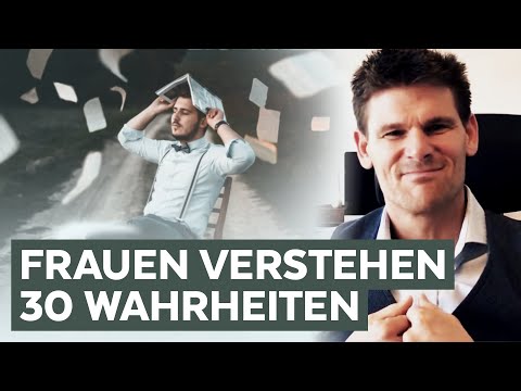 Frauen verstehen - 30 Wahrheiten die jeder Mann wissen sollte