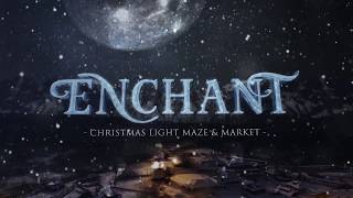 Enchant, The World's Largest Light Maze + Market