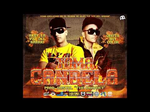 Aloy Ft. Jhota Boy Color - Toma Candela (Prod. By DaSoul 'The Prophet') 2012